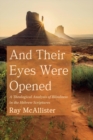 Image for And Their Eyes Were Opened: A Theological Analysis of Blindness in the Hebrew Scriptures