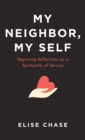 Image for My Neighbor, My Self