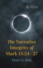 Image for The Narrative Integrity of Mark 13 : 24-27