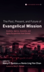 Image for Present and Future of Evangelical Mission: Academy, Agency, Assembly, and Agora Perspectives from Canada