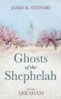 Image for Ghosts of the Shephelah, Book 1: Abraham