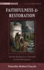 Image for Faithfulness and Restoration: Towards Reading Ezra-Nehemiah as Christian Scripture