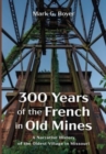 Image for 300 Years of the French in Old Mines