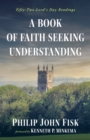 Image for Book of Faith Seeking Understanding: Fifty-Two Lord&#39;s Day Readings