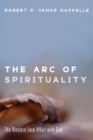 Image for Arc of Spirituality: The Western Love Affair With God