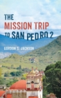 Image for The Mission Trip to San Pedro 2