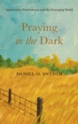 Image for Praying in the Dark