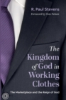 Image for The Kingdom of God in Working Clothes