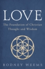 Image for Love: The Foundation of Christian Thought and Wisdom