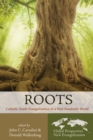 Image for Roots: Catholic Youth Evangelization in a Post-Pandemic World