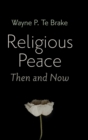 Image for Religious Peace, Then and Now