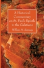 Image for A Historical Commentary on St. Paul&#39;s Epistle to the Galatians