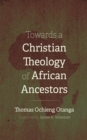 Image for Towards a Christian Theology of African Ancestors