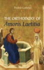 Image for The Orthodoxy of Amoris Laetitia