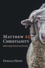 Image for Matthew 25 Christianity: Redeeming Church and Society