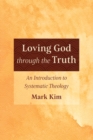 Image for Loving God through the Truth