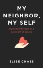 Image for My Neighbor, My Self