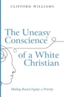 Image for The Uneasy Conscience of a White Christian