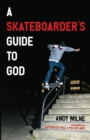 Image for A Skateboarder&#39;s Guide to God