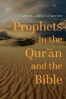 Image for Prophets in the Qur&#39;an and the Bible