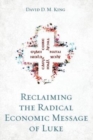 Image for Reclaiming the Radical Economic Message of Luke