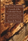 Image for The Seven Ecumenical Councils of the Undivided Church