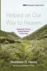 Image for Helped on Our Way to Heaven