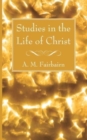 Image for Studies in the Life of Christ
