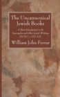 Image for The Uncannonical Jewish Books