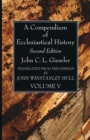Image for A Compendium of Ecclesiastical History, Volume 5