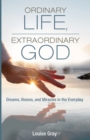 Image for Ordinary Life, Extraordinary God