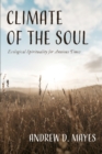 Image for Climate of the Soul : Ecological Spirituality for Anxious Times