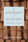 Image for A Testament of Witnesses and Other Poems