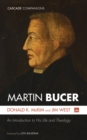 Image for Martin Bucer: An Introduction to His Life and Theology