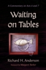 Image for Waiting on Tables: A Commentary on Acts 6 and 7