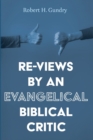 Image for Re-Views by an Evangelical Biblical Critic