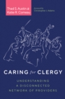 Image for Caring for Clergy: Understanding a Disconnected Network of Providers
