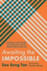 Image for Awaiting the Impossible: A Dialogue with Derrida, Deconstruction, and the Endless Wait for Messiah