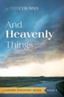 Image for And Heavenly Things