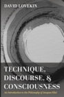 Image for Technique, Discourse, and Consciousness