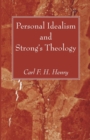 Image for Personal Idealism and Strong&#39;s Theology