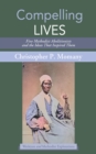 Image for Compelling Lives: Five Methodist Abolitionists and the Ideas That Inspired Them