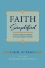 Image for Faith Simplified: Knowing What You Believe So You Can Believe It Better
