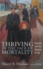 Image for Thriving in the Face of Mortality