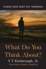 Image for What Do You Think About?: Poems That Keep You Thinking
