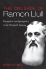 Image for Crusade of Ramon Llull: Evangelism and Apologetics in the Thirteenth Century