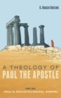 Image for Theology of Paul the Apostle, Part One: Paul&#39;s Eschatological Gospel