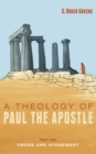 Image for Theology of Paul the Apostle, Part Two: Cross and Atonement