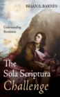 Image for Sola Scriptura Challenge: Understanding Revelation