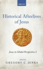 Image for Historical Afterlives of Jesus